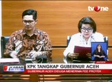 KPK Tetapkan 4 Orang jadi Tersangka Suap Dana Otonomi Aceh