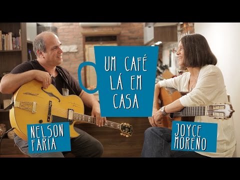 Um Café Lá em Casa com Joyce Moreno e Nelson Faria | Parte 1/2