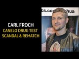 CARL FROCH on Canelo DRUG TEST SCANDAL & REMATCH vs GGG