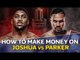 How do  you make money on JOSHUA vs PARKER?