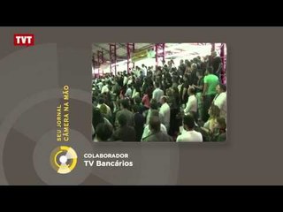 Jornalismo colaborativo: bancários comemoram conquistas da campanha salarial