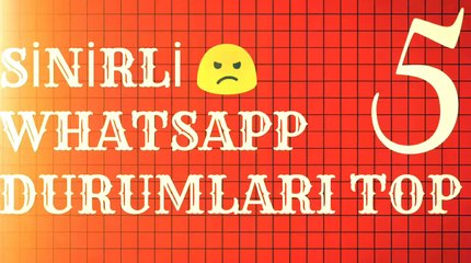 SINIRLI WHATSAPP DURUMLARI TOP 5