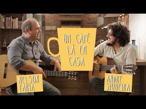 Um Café Lá em Casa com André Siqueira e Nelson Faria