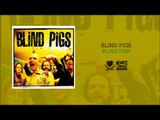 Blind Pigs - Blind Pigs [Full Album]