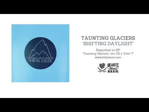 Taunting Glaciers - Shifting Daylight
