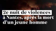 Nantes : 2e nuit de violences, après la mort d'un jeune causée par un policier