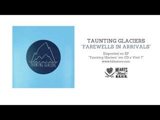 Taunting Glaciers - Farewells In Arrivals