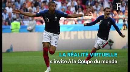 Coupe du Monde 2018 : on a revu France - Argentine en réalité virtuelle