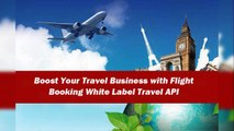 Boost Your Travel Business with Flight Booking White Label Travel API