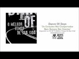 Dance Of Days - Os Corações Mal Comportados Nem Sempre São Doentes