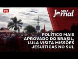 Político mais aprovado do Brasil, Lula visita missões jesuíticas no Sul