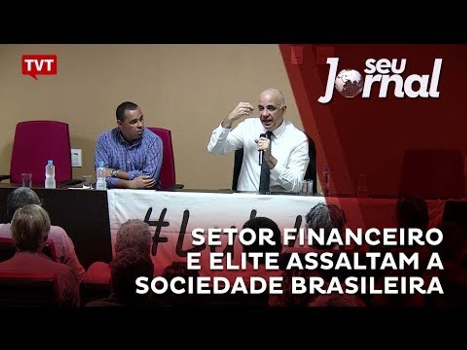Setor financeiro e elite assaltam a sociedade brasileira