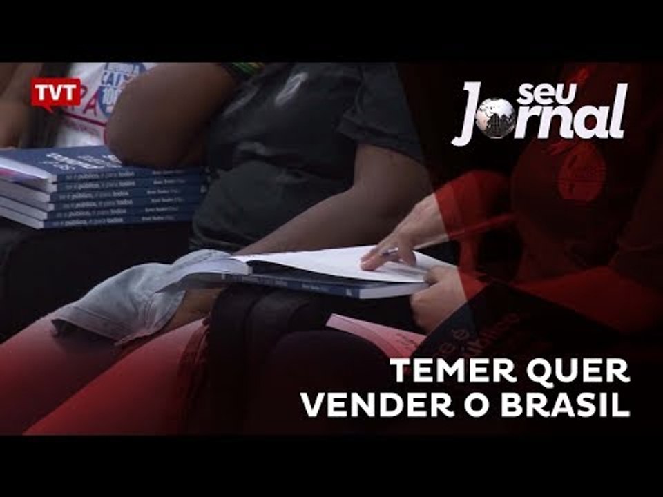 Temer quer vender o Brasil