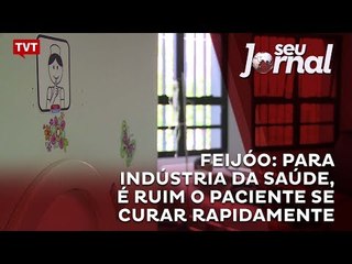 Feijóo: para indústria da saúde, é ruim o paciente se curar rapidamente