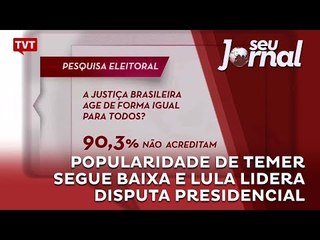 Popularidade de Temer segue baixa e Lula lidera disputa presidencial