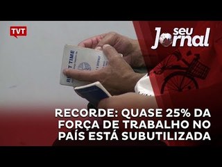 Recorde: quase 25% da força de trabalho no país está subutilizada