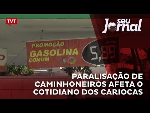 Paralisação de caminhoneiros afeta o cotidiano dos cariocas