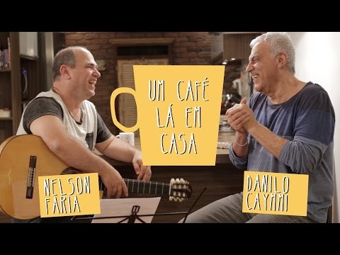 Um Café Lá em Casa com Danilo Caymmi e Nelson Faria