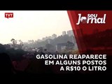Gasolina reaparece em alguns postos a R$10 o litro