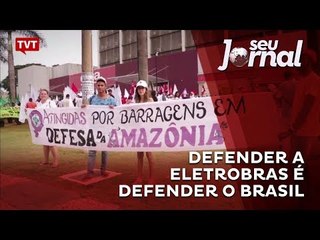 Defender a Eletrobras é defender o Brasil