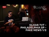 Olhar TVT - Philadelphia SP - RAP com Amor & Fake News - Notícias Falsas sob Medida 1/2