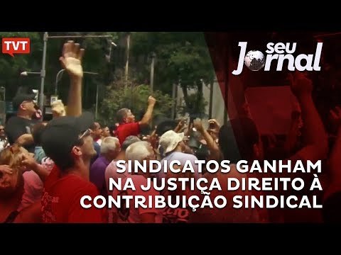 Sindicatos ganham na Justiça direito à Contribuição Sindical