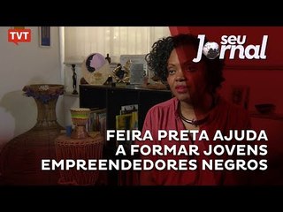 Feira Preta ajuda a formar jovens empreendedores negros