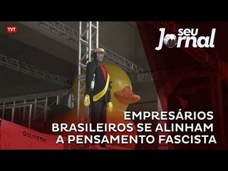 Empresários brasileiros se alinham a pensamento fascista