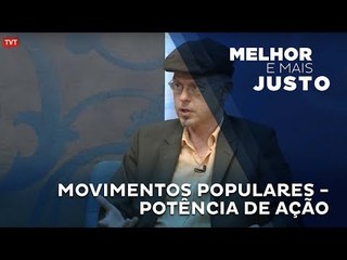 Melhor e Mais Justo: Movimentos Populares - Potência de ação