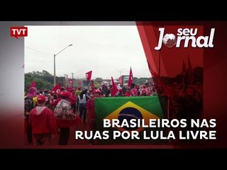 Brasileiros nas ruas por Lula livre