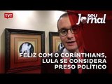 Feliz com o Corínthians, Lula se considera preso político