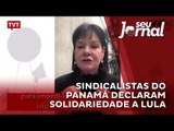Sindicalistas do Panamá declaram solidariedade a Lula