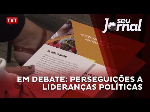Em debate: perseguições a lideranças políticas