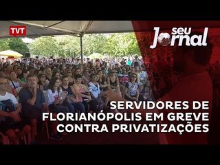 Servidores de Florianópolis em greve contra privatizações