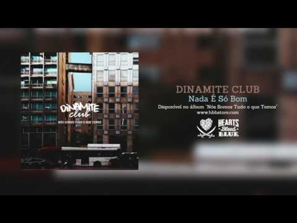 Dinamite Club - Nada É Só Bom