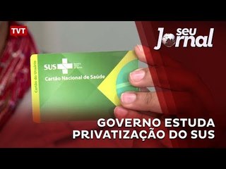 Governo estuda privatização do SUS