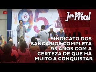 Sindicato dos Bancários completa 95 anos com a certeza de que há muito a conquistar