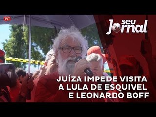 Juíza impede visita a Lula de Esquivel e Leonardo Boff