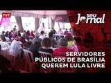 Servidores Públicos de Brasília querem Lula Livre