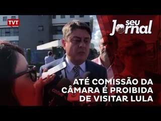 Até comissão da Câmara é proibida de visitar Lula