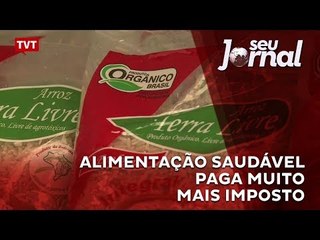 Alimentação saudável paga muito mais imposto
