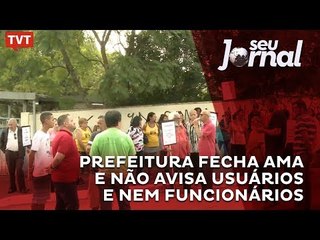 Prefeitura fecha AMA e não avisa usuários e nem funcionários