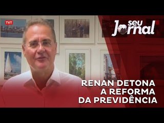 Renan Calheiros critica reforma da previdência
