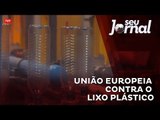 União Europeia contra o lixo plástico