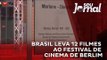 Brasil leva 12 filmes ao Festival de Cinema de Berlim