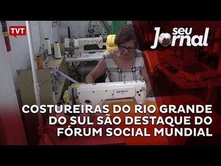 Costureiras do Rio Grande do Sul são destaque do Fórum Social Mundial