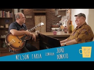 Um Café Lá em Casa com João Donato e Nelson Faria
