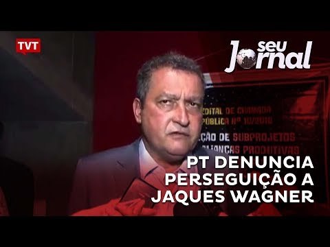 PT denuncia perseguição a Jaques Wagner