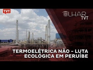 Olhar TVT -  Termoelétrica Não: luta Ecológica em Peruíbe