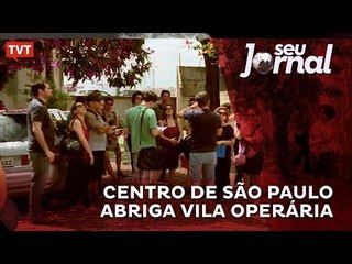 Centro de São Paulo abriga Vila Operária